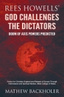 Rees Howells' God Challenges the Dictators, Doom of Axis Powers Predicted: Victory for Christian England and Release of Europe Through Intercession an By Mathew Backholer, Rees Howells Cover Image
