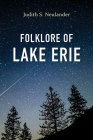 Folklore of Lake Erie By Judith S. Neulander Cover Image