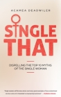 Single That: Dispelling The Top 10 Myths Of The Single Woman Cover Image