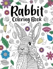 Rabbit Coloring Book: Adult Coloring Books for Rabbit Owner, Best Gift for Bunny Lovers, Animal Coloring Book, Floral Mandala Coloring Pages By Paperland Online Store (Illustrator) Cover Image