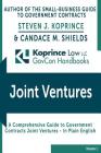 Government Contracts Joint Ventures: Koprince Law LLC GovCon Handbooks Cover Image