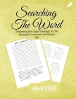 Searching the Word: Lectionary: April 2023 By R. Seth Trotman, Tammy L. Trotman, 4031 Family LLC Cover Image