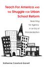 Teach for America and the Struggle for Urban School Reform: Searching for Agency in an Era of Standardization (Educational Psychology #21) Cover Image
