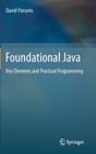 Foundational Java: Key Elements and Practical Programming By David Parsons Cover Image