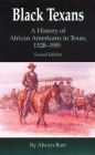 Black Texans: A History of African Americans in Texas, 1528-1995 By Alwyn Barr Cover Image