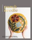 Punch Needle: Master the Art of Punch Needling Accessories for You and Your Home By Arounna Khounnoraj Cover Image