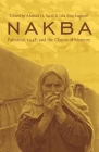Nakba: Palestine, 1948, and the Claims of Memory (Cultures of History) By Ahmad Sa'di (Editor), Lila Abu-Lughod (Editor) Cover Image
