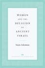 Women and the Religion of Ancient Israel (The Anchor Yale Bible Reference Library) Cover Image