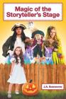 Magic of the Storyteller's Stage By J. a. Scarecrow Cover Image