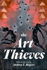 The Art Thieves By Andrea L. Rogers Cover Image