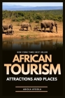 African Tourism Attractions and Places: Discover The Beauty Of Africa And Its Heritage By Abiola Ayoola Cover Image
