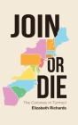 Join or Die: The Colonies in Turmoil Cover Image