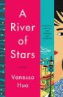 A River of Stars: A Novel By Vanessa Hua Cover Image