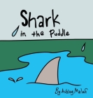 Shark in the Puddle By Ashley Moluf Cover Image