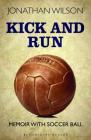 Kick and Run: Memoir with Soccer Ball Cover Image