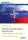 Nato's Enlargement and Russia: A Strategic Challenge in the Past and Future (Soviet and Post-Soviet Politics and Society) By Oxana Schmies (Editor), Vladimir Kara-Murza (Foreword by) Cover Image