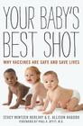 Your Baby's Best Shot: Why Vaccines Are Safe and Save Lives Cover Image