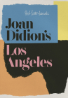 Joan Didion's Los Angeles By Catherine Brobeck, Herb Lester Associates Cover Image