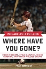 Philadelphia Phillies: Where Have You Gone? By Fran Zimniuch Cover Image