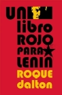 Un Libro Rojo Para Lenin By Roque Dalton, Néstor Kohan (Preface by) Cover Image