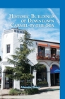 Historic Buildings of Downtown Carmel-By-The-Sea By Alissandra Dramov Cover Image