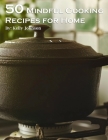 50 Mindful Cooking Recipes for Home By Kelly Johnson Cover Image