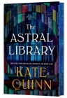 The Astral Library (Deluxe Limited Edition): A Novel By Kate Quinn Cover Image