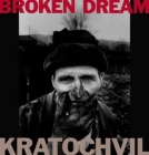 Broken Dream: 20 Years of War in Eastern Europe By Antonin Kratochvil Cover Image