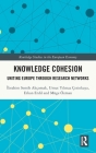 Knowledge Cohesion: Uniting Europe Through Research Networks (Routledge Studies in the European Economy) Cover Image