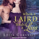 When a Laird Finds a Lass Lib/E By Lecia Cornwall, Ruth Urquhart (Read by) Cover Image