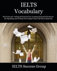 IELTS Vocabulary: Word List and Advanced Exercises for Learning Essential Words for the Speaking and Writing Tests (Super Pack with Extr Cover Image