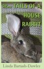 More Tails of a House Rabbit By Linda Bartash-Dawley Cover Image