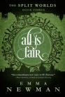 All Is Fair: The Split Worlds - Book Three By Emma Newman Cover Image
