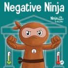 Negative Ninja: A Children's Book About Emotional Bank Accounts Cover Image