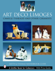 Art Deco Limoges: Camille Tharaud and Other Ceramists (Schiffer Book for Collectors with Price Guide) By Keith Waterbrook-Clyde, Thomas Waterbrook-Clyde Cover Image