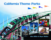 California Theme Parks By Alex Miller Cover Image