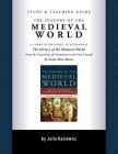 Study and Teaching Guide: The History of the Medieval World: A curriculum guide to accompany The History of the Medieval World Cover Image