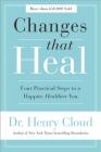 Changes That Heal: Four Practical Steps to a Happier, Healthier You By Henry Cloud Cover Image