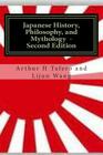 Japanese History, Philosophy and Mythology - Second Edition: An Overview of Japanese Culture By Lijun Wang, Arthur H. Tafero Cover Image