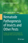 Nematode Pathogenesis of Insects and Other Pests: Ecology and Applied Technologies for Sustainable Plant and Crop Protection (Sustainability in Plant and Crop Protection) Cover Image