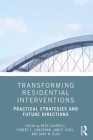 Transforming Residential Interventions: Practical Strategies and Future Directions By Beth Caldwell (Editor), Robert Lieberman (Editor), Janice Lebel (Editor) Cover Image