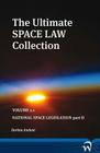 The Ultimate Space Law Collection: Volume 2.1: National Space Legislation Part II By Dorina Andoni Cover Image