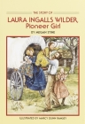 Story of Laura Ingalls Wilder: Pioneer Girl By Megan Stine, Marcy Ramsey (Illustrator) Cover Image