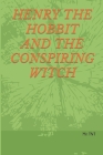 Henry the Hobbit and the Conspiring Witch Cover Image