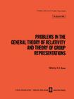 Problems in the General Theory of Relativity and Theory of Group Representations (Lebedev Physics Institute) By N. G. Basov (Editor) Cover Image