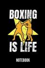 Boxing Is Life Notebook: Ein Schönes Notizbuch Mit 110 Linierten Seiten Für Jemanden, Der Boxen Liebt - Ideal Für Notizen Zum Thema Kampfsport Cover Image