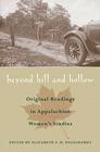 Beyond Hill and Hollow: Original Readings in Appalachian Women’s Studies (Race, Ethnicity and Gender in Appalachia) Cover Image