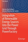 Integration of Renewable Energy Sources Into the Power Grid Through Powerfactory (Power Systems) By Morteza Zare Oskouei, Behnam Mohammadi-Ivatloo Cover Image