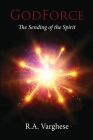 GodForce: The Sending of the Spirit By Roy Abraham Varghese Cover Image