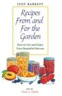 Recipes From and For the Garden: How to Use and Enjoy Your Bountiful Harvest (W. L. Moody Jr. Natural History Series #44) By Judy Barrett, Victor Z. Martin (Illustrator) Cover Image